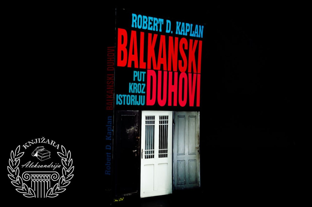 BALKANSKI PUTEVI PUT KROZ ISTORIJU - Robert D. Kaplan 