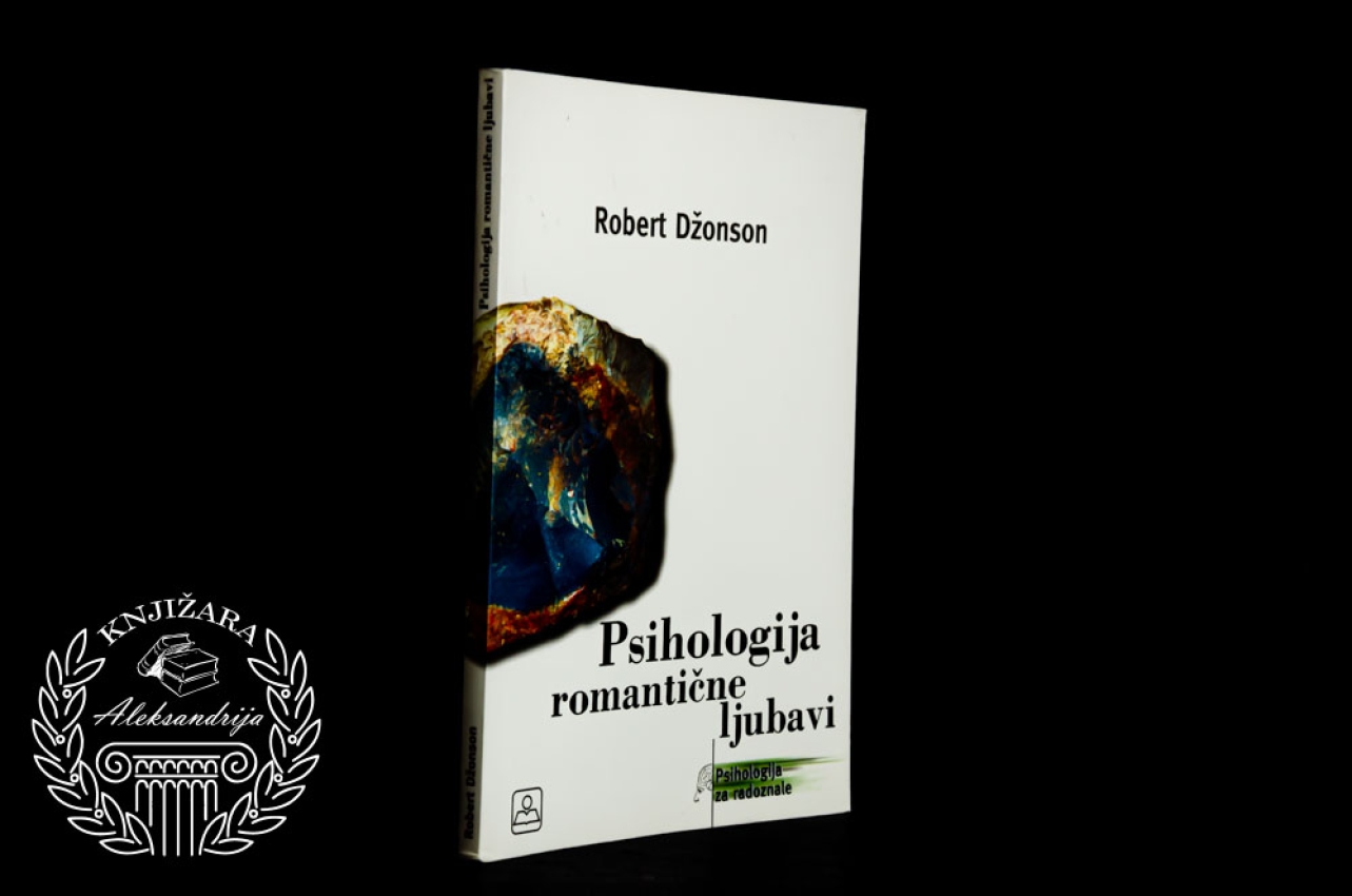 PSIHOLOGIJA ROMANTIČNE LJUBAVI - Robert Džonson 