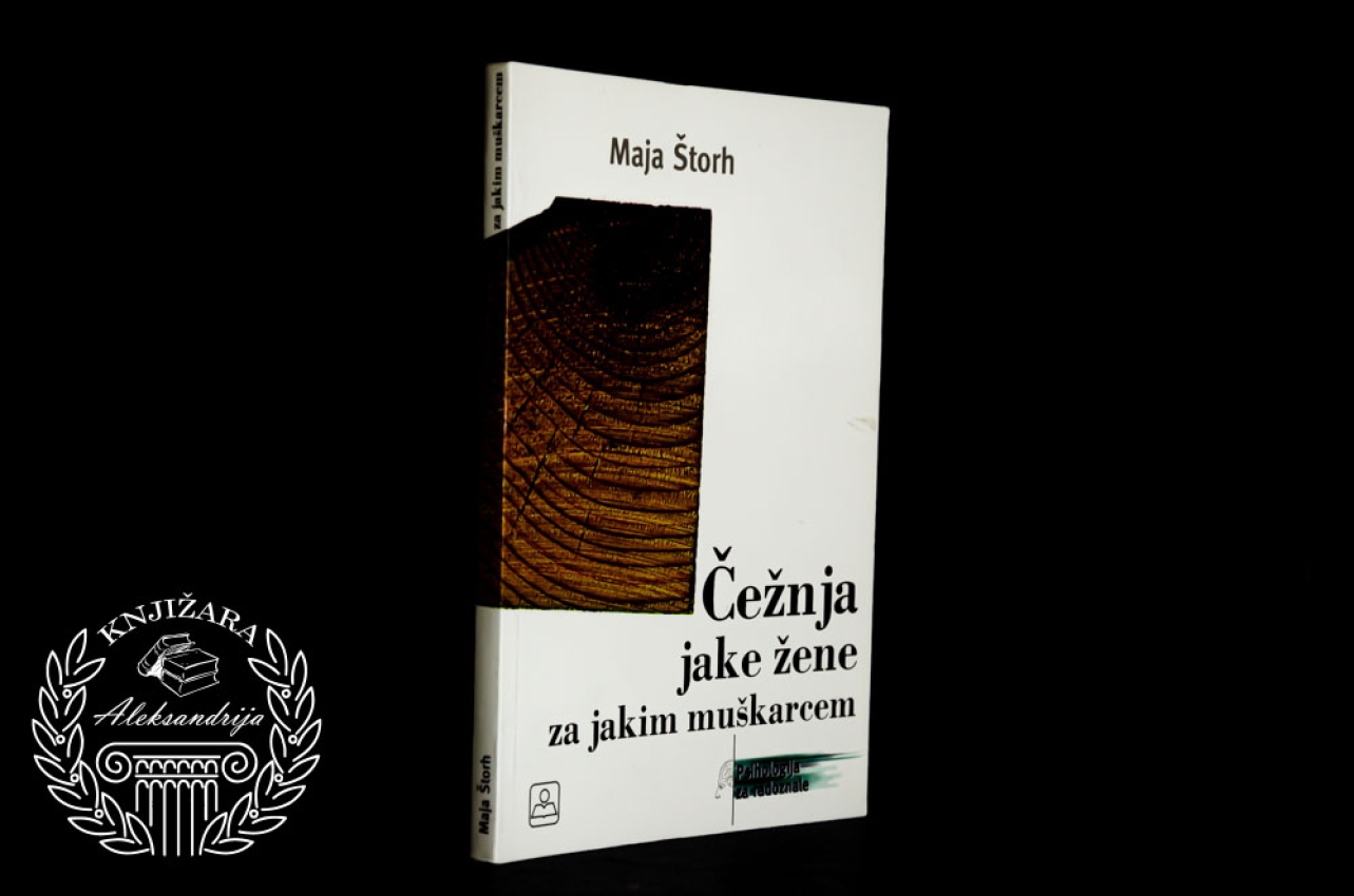 ČEŽNJA JAKE ŽENE ZA JAKIM MUŠKARCEM  - Maja Štorh 