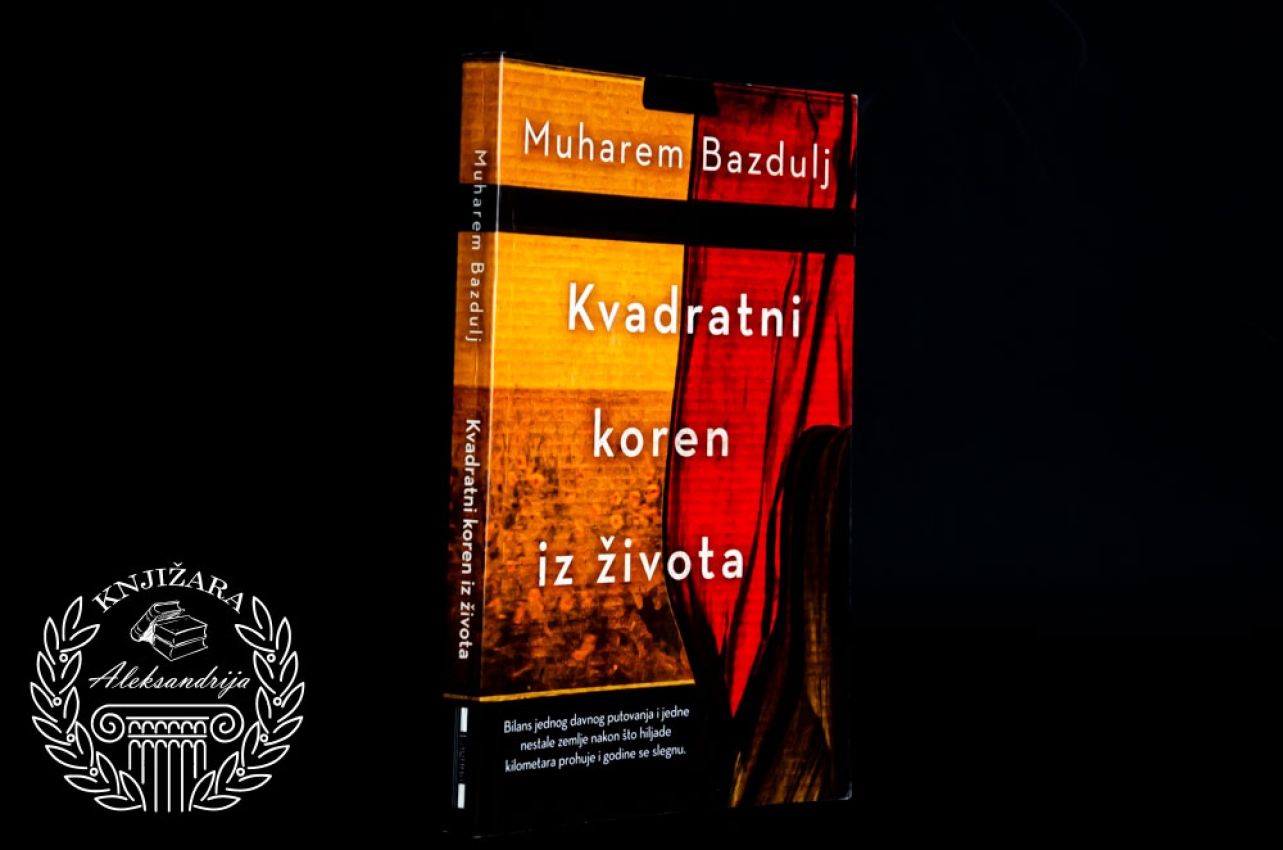 KVADRATNI KOREN IZ ŽIVOTA - Muharem Bazdulj 