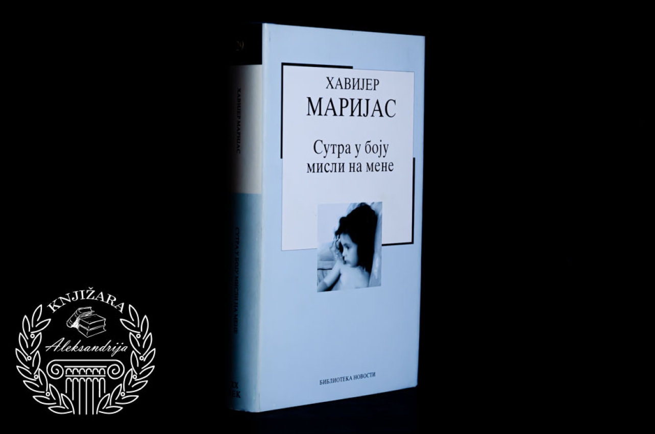 SUTRA U BOJU MISLI NA MENE - Havijer Marijas 