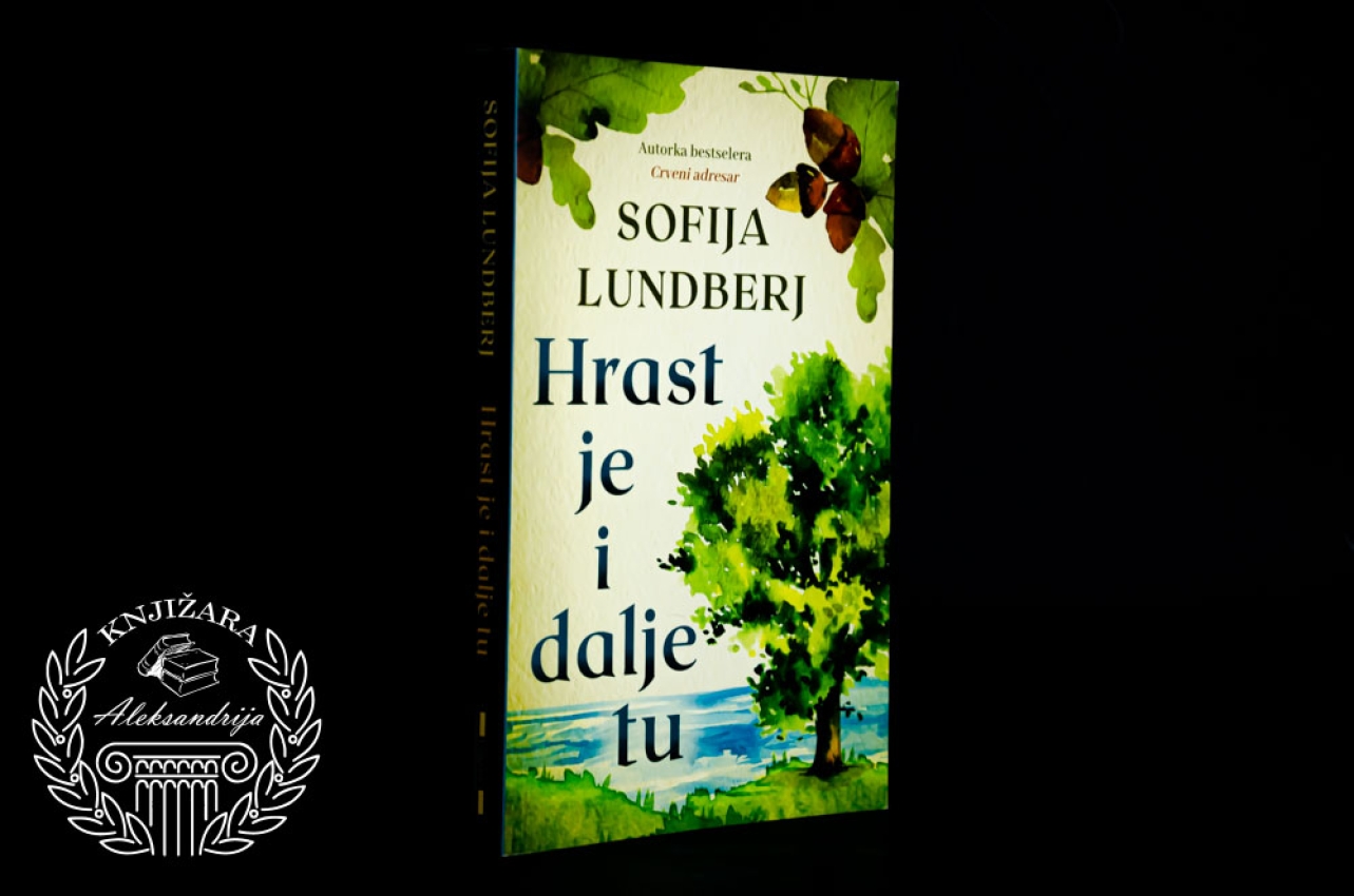 HRAST JE I DALJE TU - Sofija Lundberj 