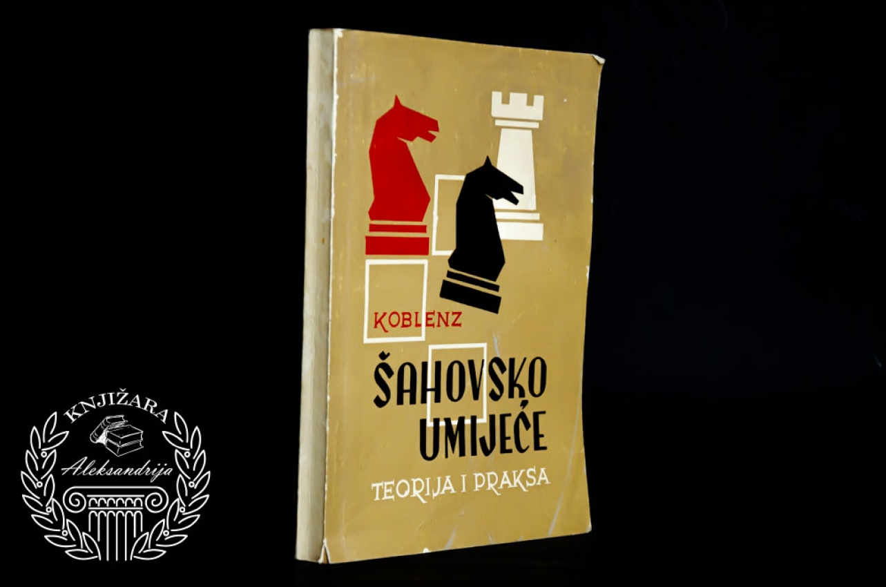 ŠAHOVSKO UMIJEĆE Teorija i praksa - Koblenz 