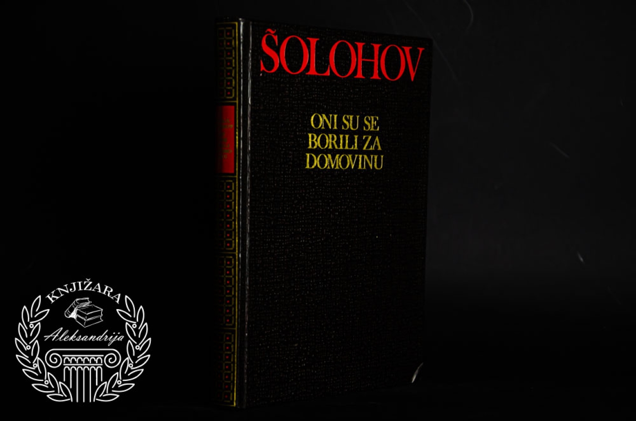ONI SU SE BORILI ZA DOMOVINU - Mihail Šolohov 