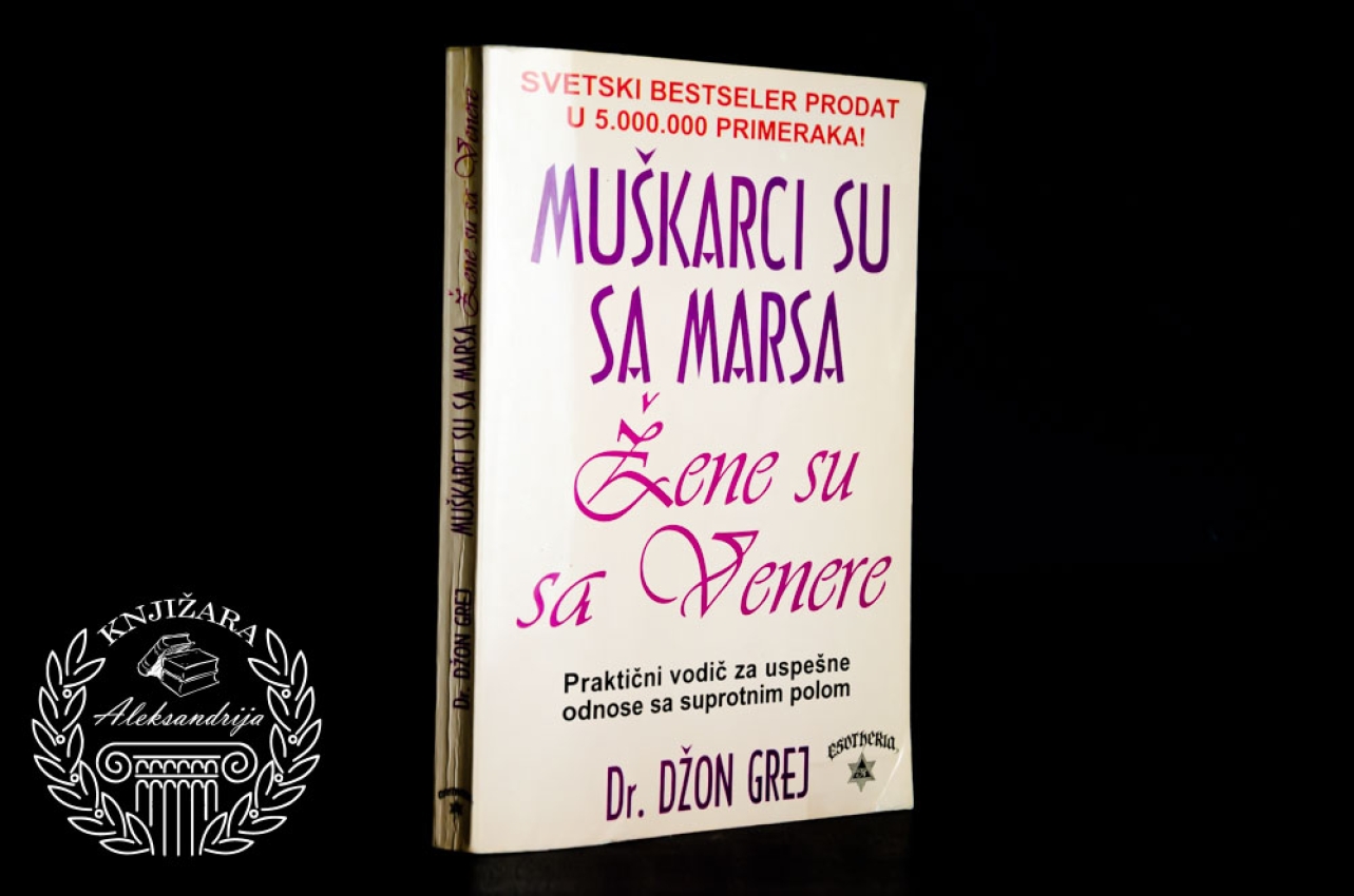 MUŠKARCI SU SA MARSA ŽENE SU SA VENERE - Džon Grej 
