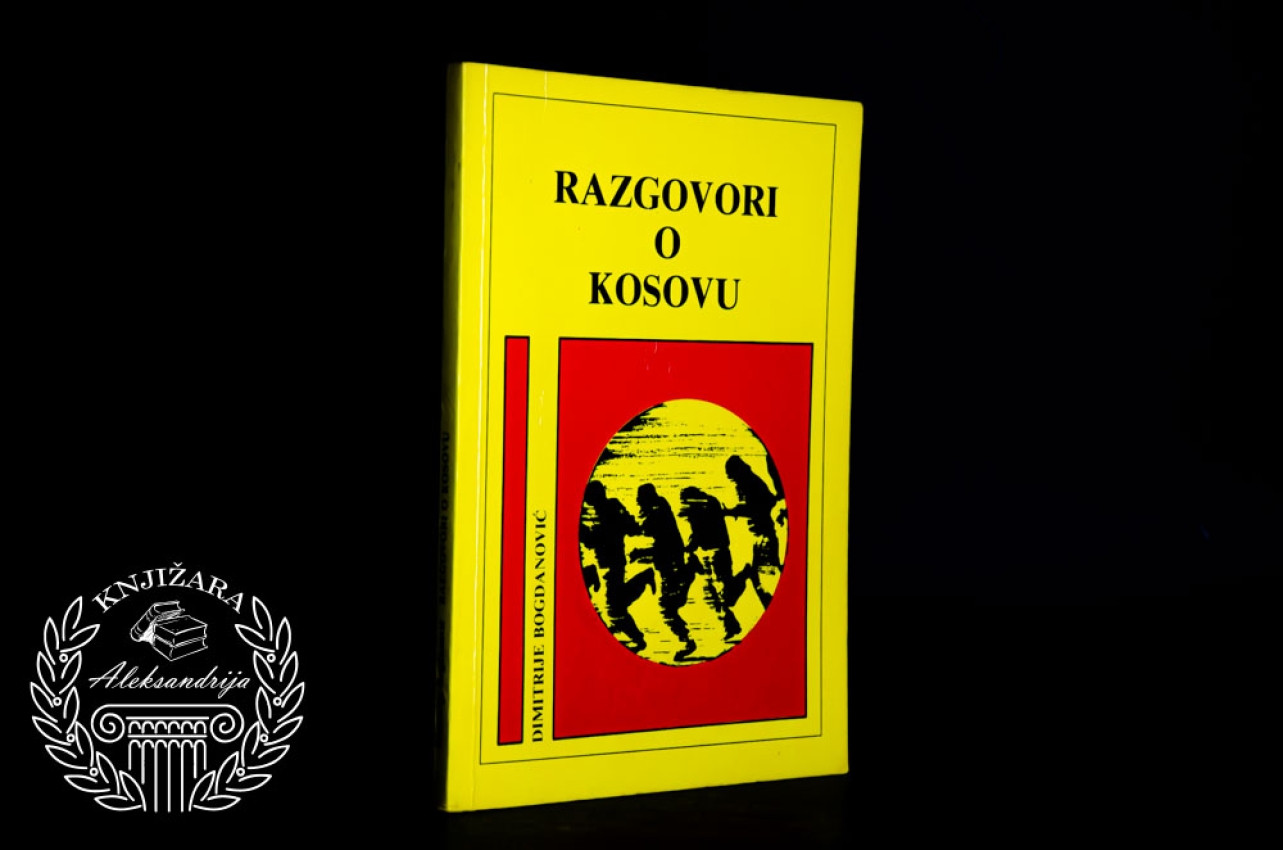 RAZGOVORI O KOSOVU - Dimitrije Bogdanović 