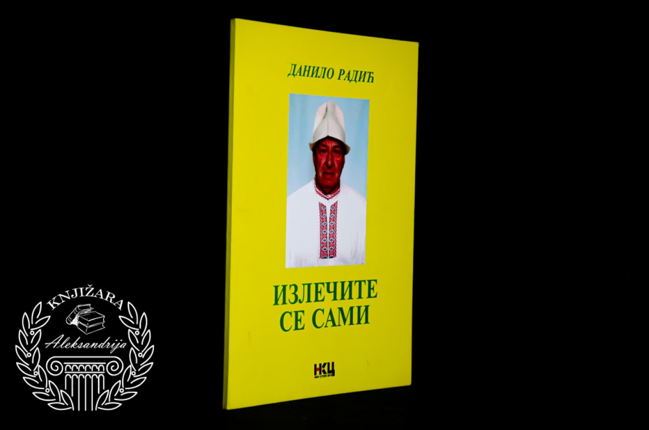 IZLEČITE SE SAMI - Danilo Radić 
