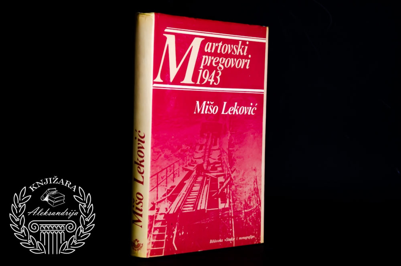 MARTOVSKI PREGOVORI 1943 - Mišo Leković 