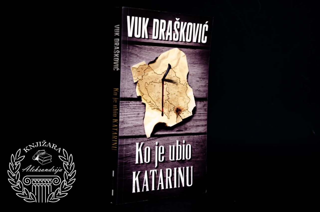 KO JE UBIO KATARINU - Vuk Drašković 