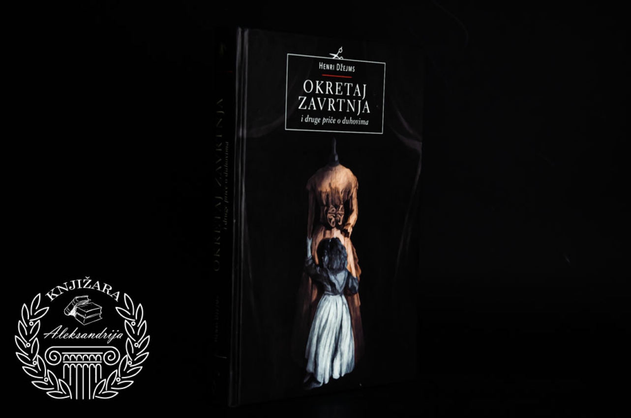 OKRETAJ ZAVRTNJA I DRUGE PRIČE O DUHOVIMA - Henri Džejms 