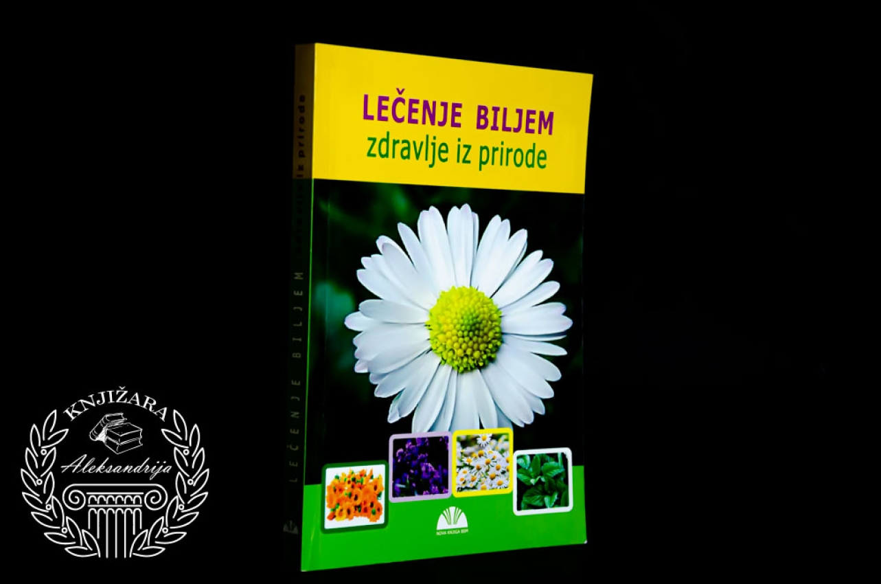 LEČENJE BILJEM  Zdravlje iz prirode