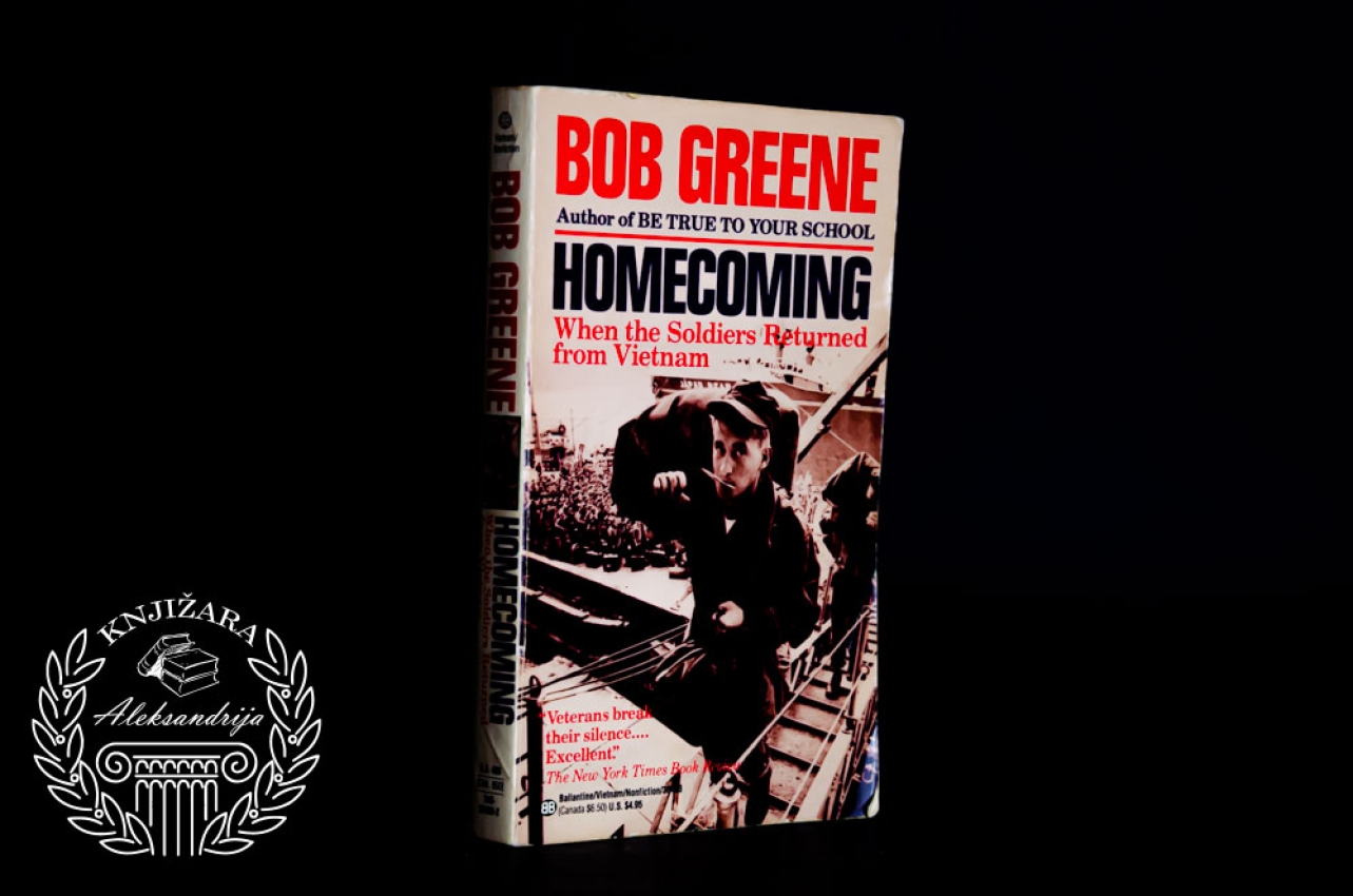HOMECOMING WHEN THE SOLDIERS RETURNED FROM VIETNAM-  Bob Greene