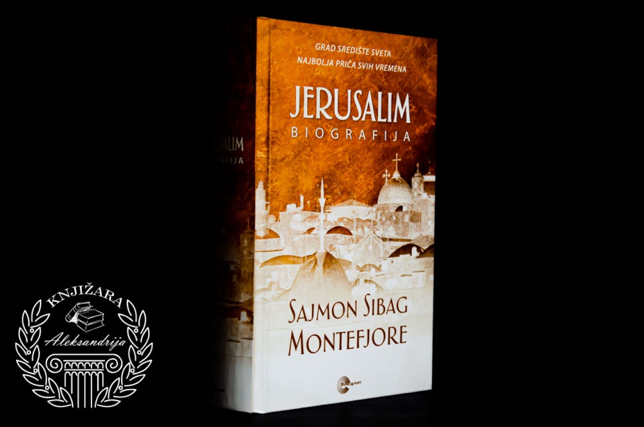 JERUSALIM BIOGRAFIJA - Sajmon Sibag Montefjore 