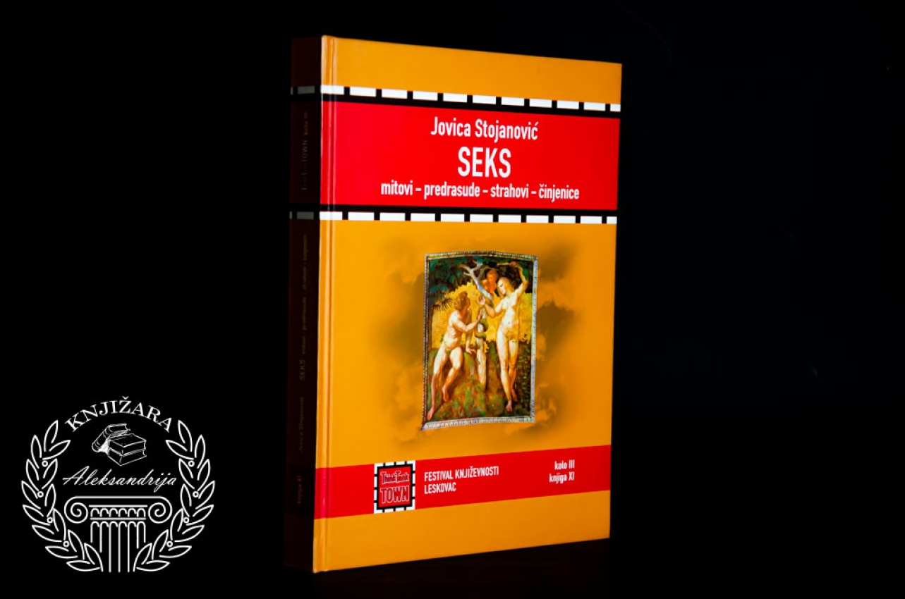SEKS MITOVI - PREDRASUDE - STRAHOVI - ČINJENICE - Jovica Stojanović 
