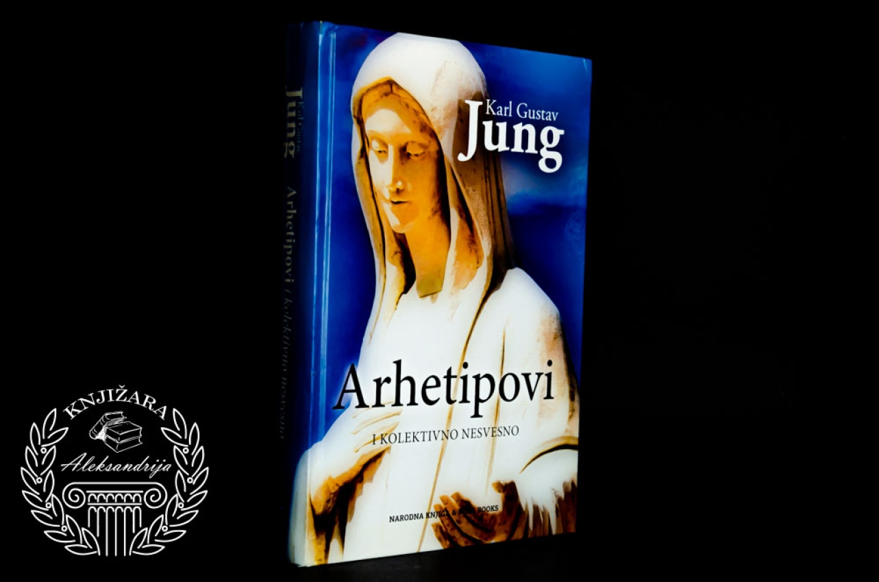 ARHETIPOVI I KOLEKTIVNO NESVESNO - Karl Gustav Jung 