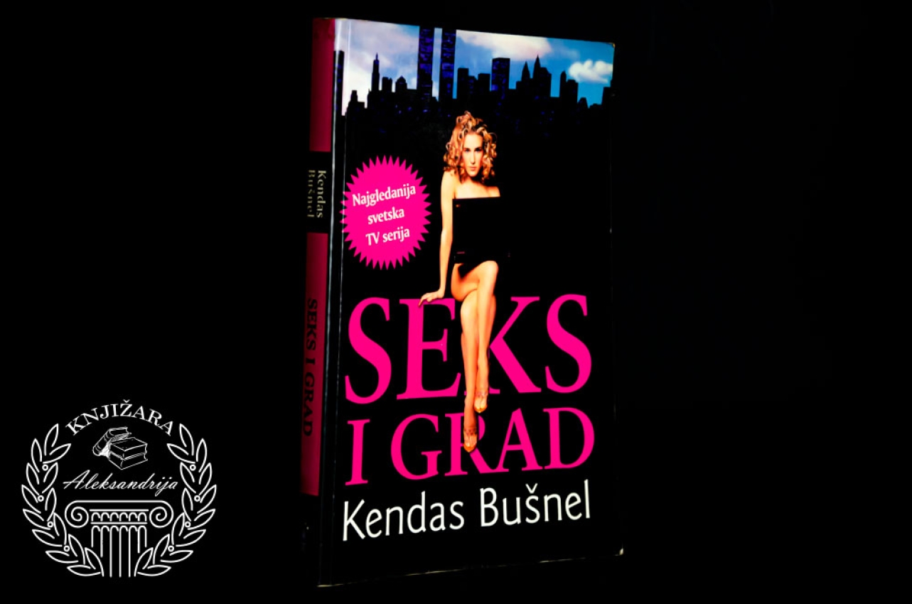 SEKS I GRAD - Kendas Bušnel 