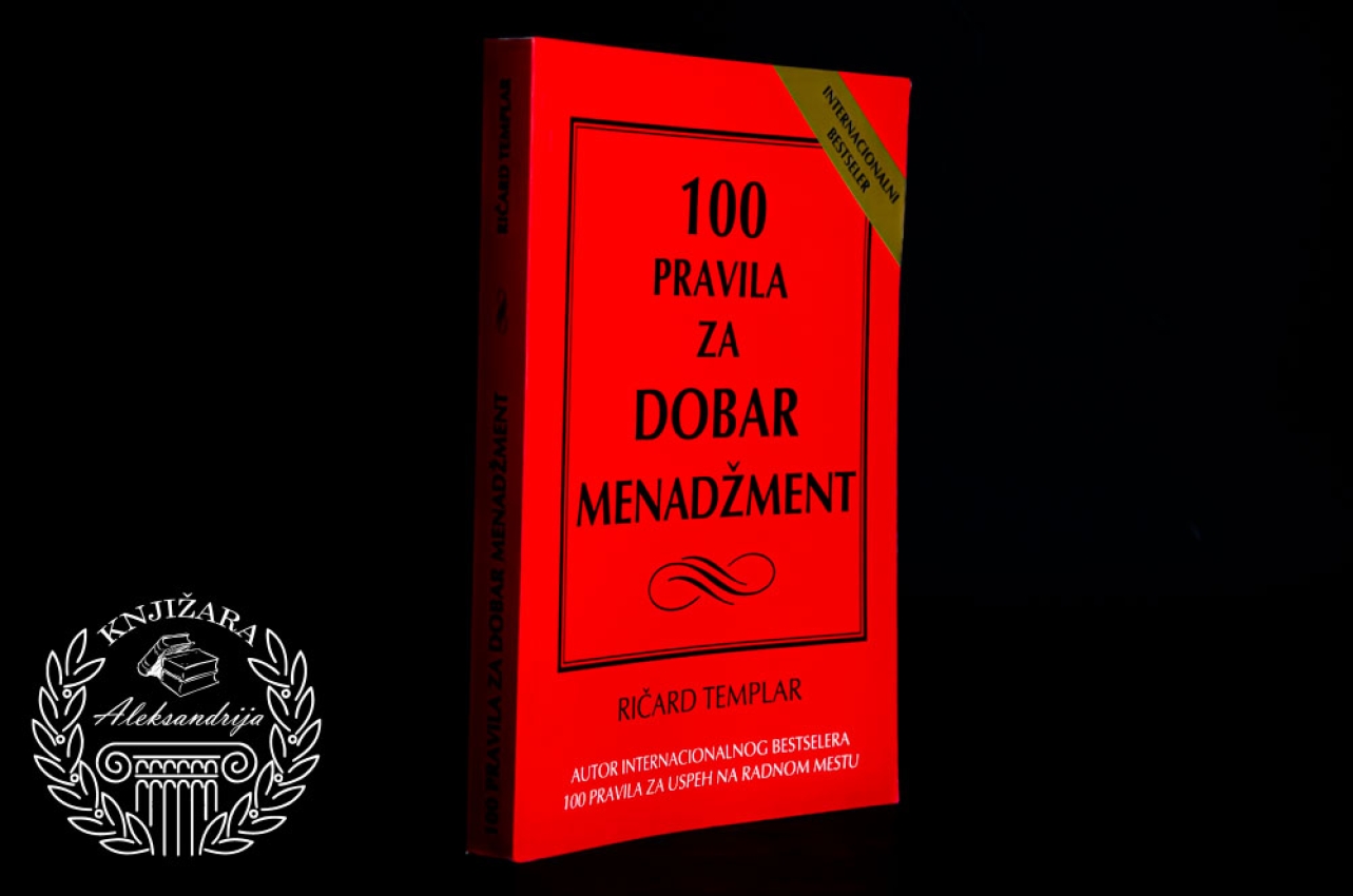 100 PRAVILA ZA DOBAR MENADŽMENT - Ričard Templar 
