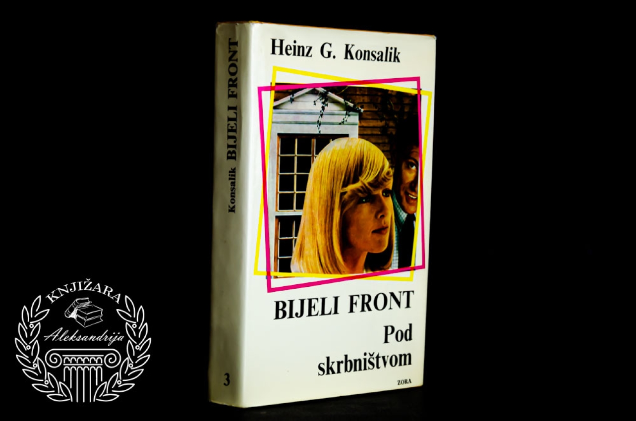 BIJELI FRONT POD SKRBNIŠTVOM - Heinz G. Konsalik 
