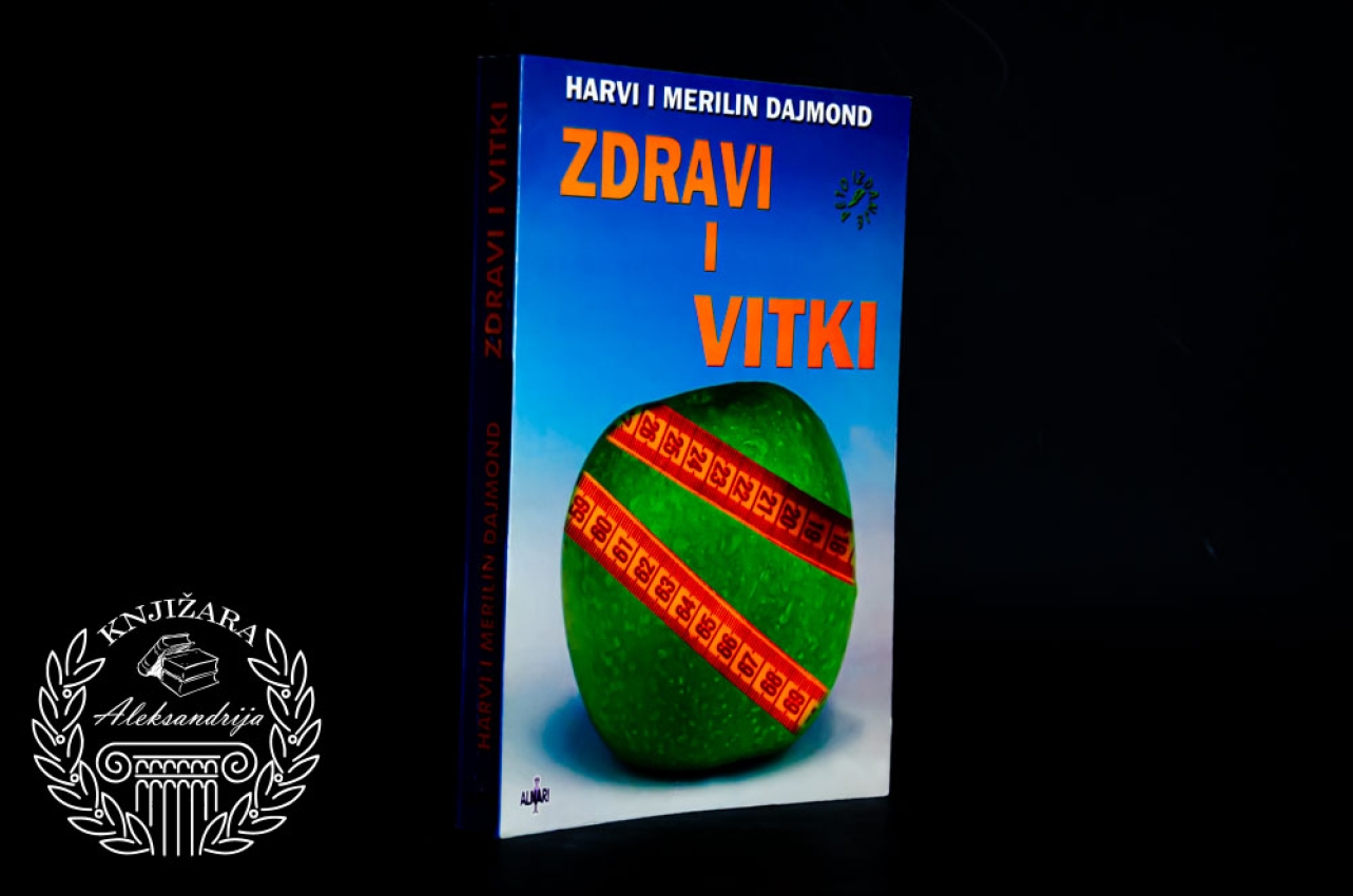 ZDRAVI I VITKI - Harvi i Merilin Dajmond 