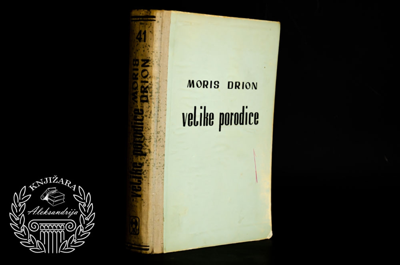 VELIKE PORODICE - Moris Drion 