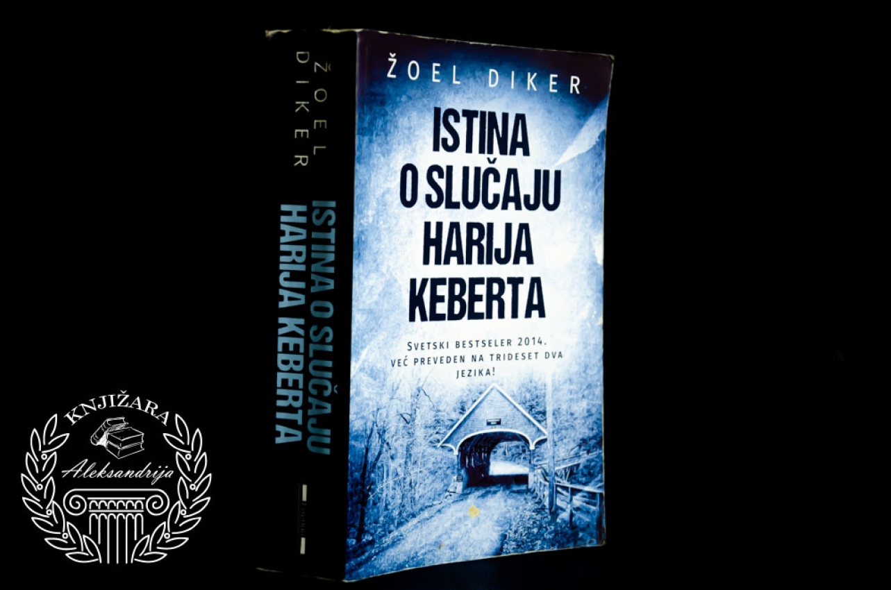 ISTINA O SLUČAJU HARIJA KEBERTA - Žoel Diker 
