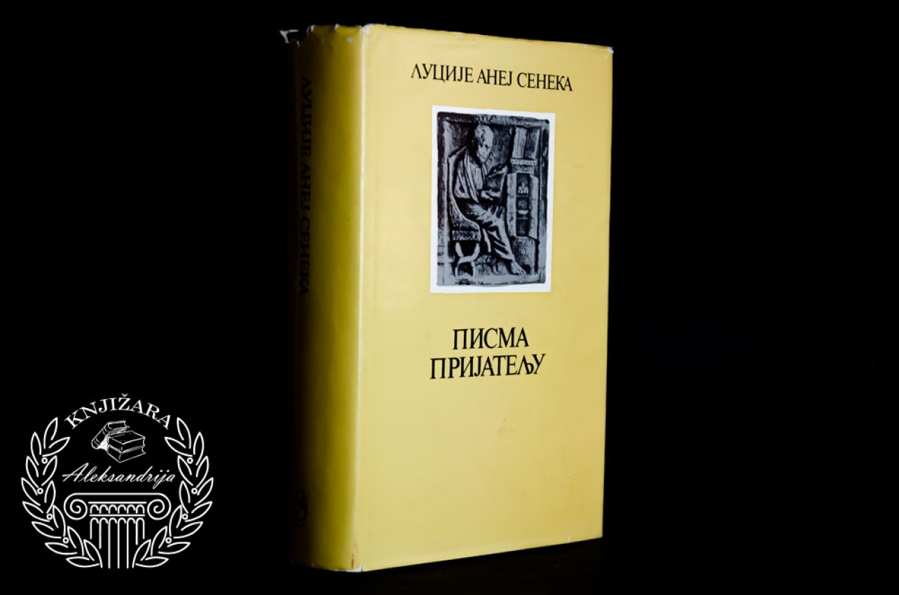 PISMA PRIJATELJU - Lucije Anej Seneka 