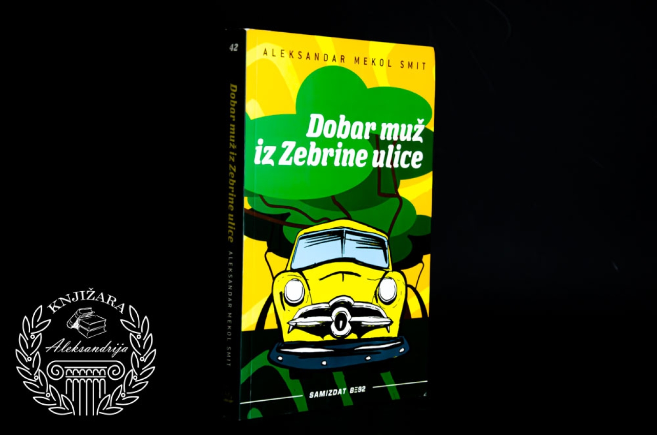 DOBAR MUŽ IZ ZEBRINE ULICE - Aleksandar Mekol Smit 