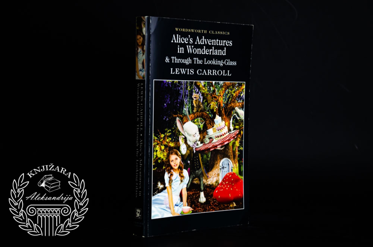 ALICE S ADVENTURES IN WONDERLAND & TROUGH THE LOOKING GLASS - Lewis Carroll