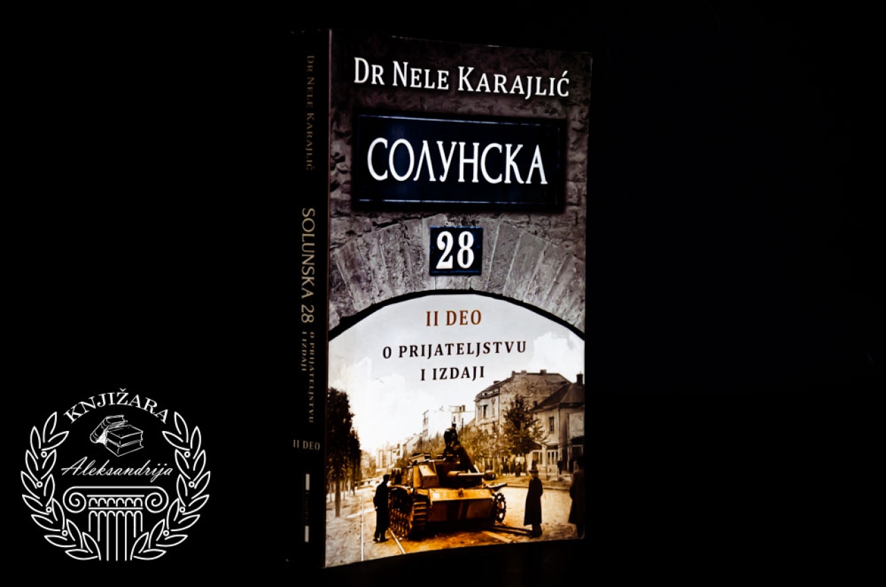 SOLUNSKA 28 O PRIJATELJSTVU I IZDAJI - Dr Nele Karajlić