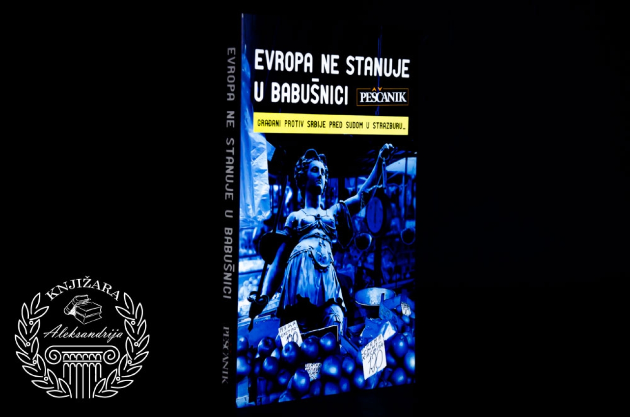 EVROPA NE STANUJE U BABUŠNICI - Građani protiv Srbije pred sudom u Strazburu