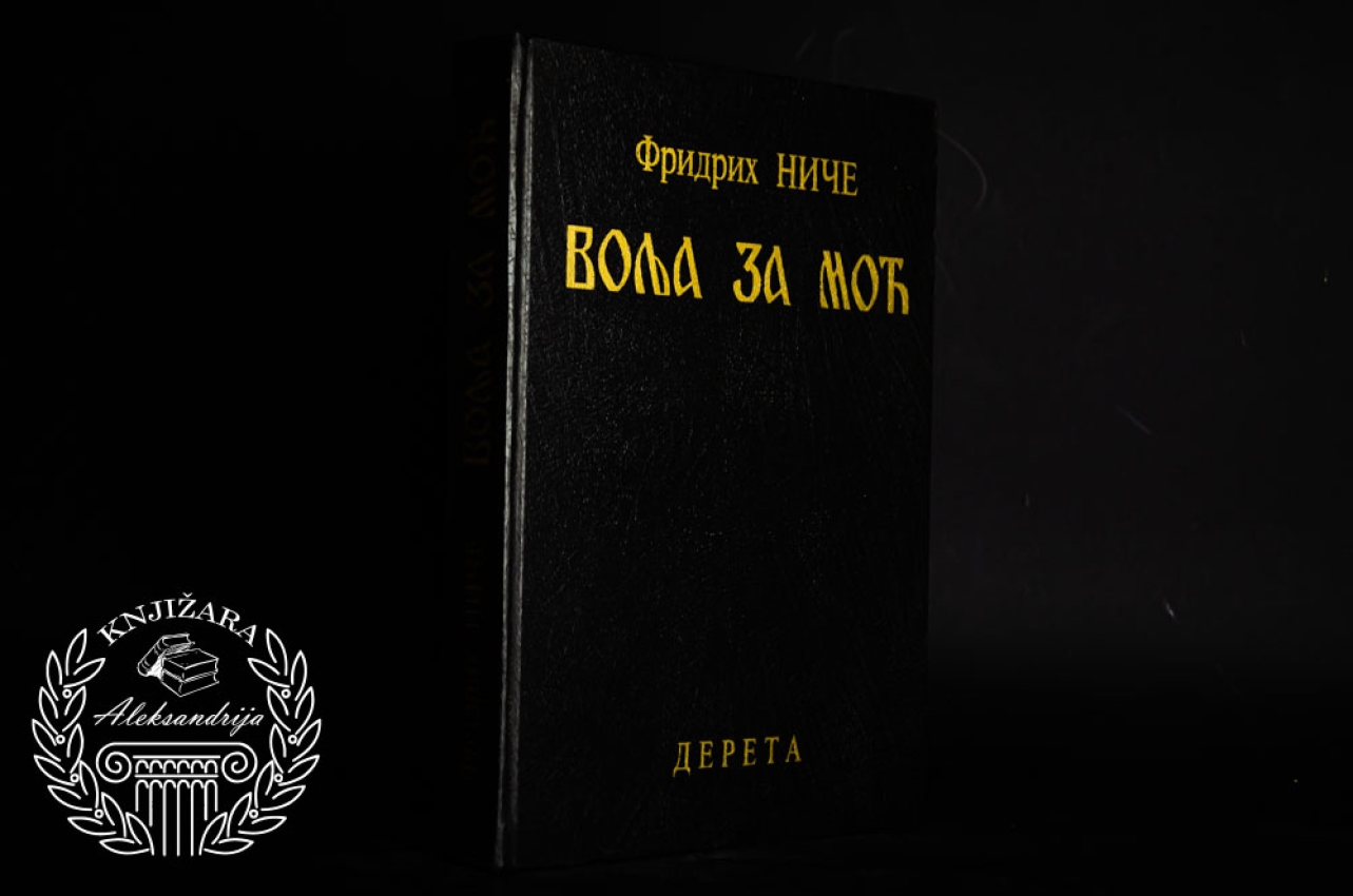 VOLJA ZA MOĆ - Fridrih Niče