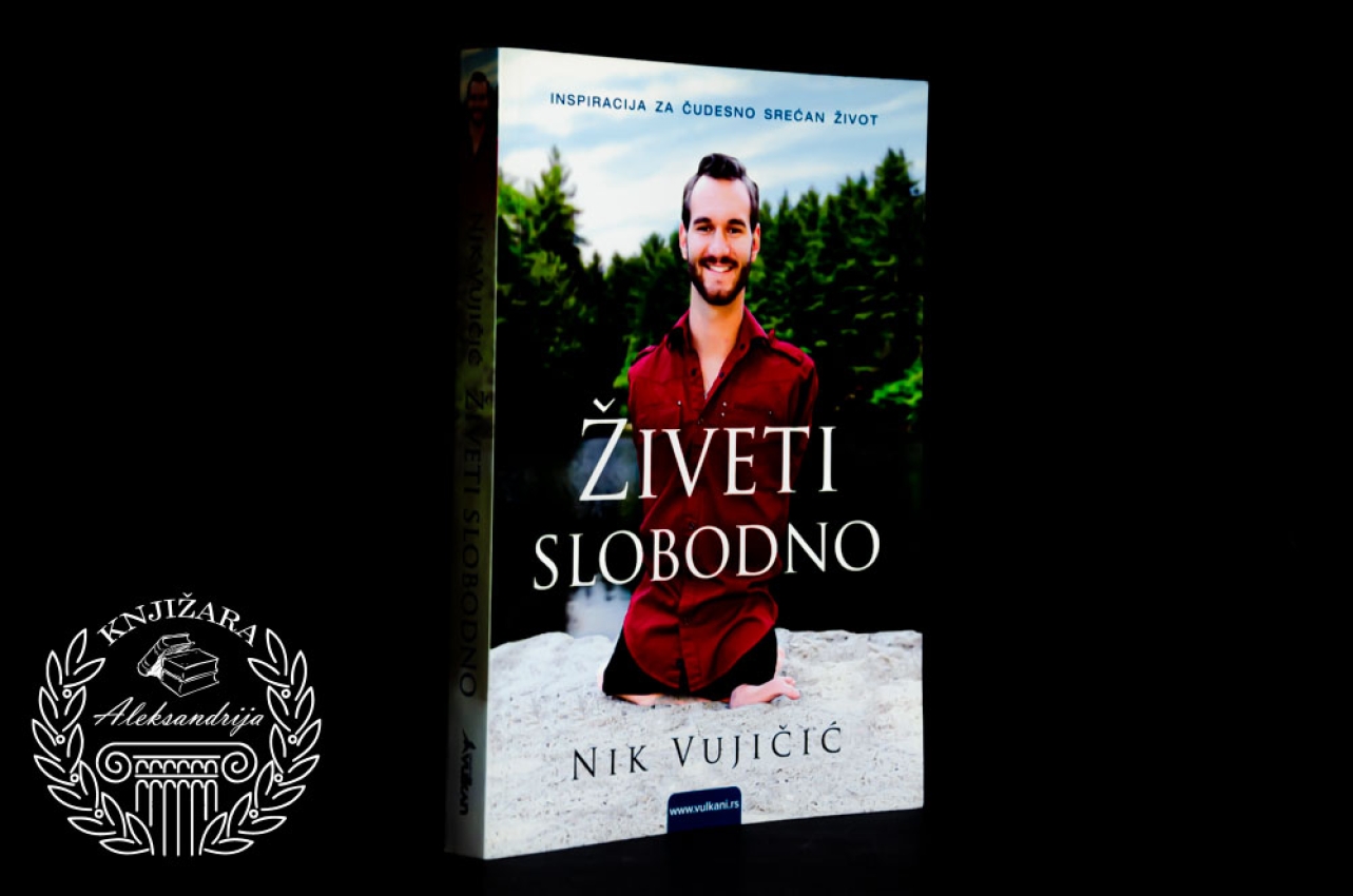 ŽIVETI SLOBODNO - Nik Vujičić 
