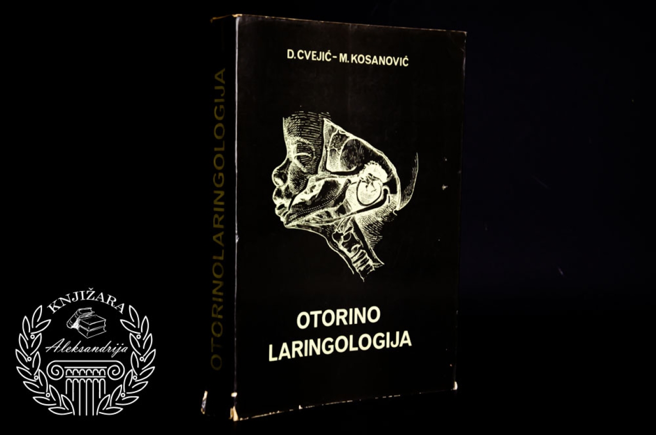 OTORINOLARINGOLOGIJA - Dušan Cvejić / Manojlo Kosanović