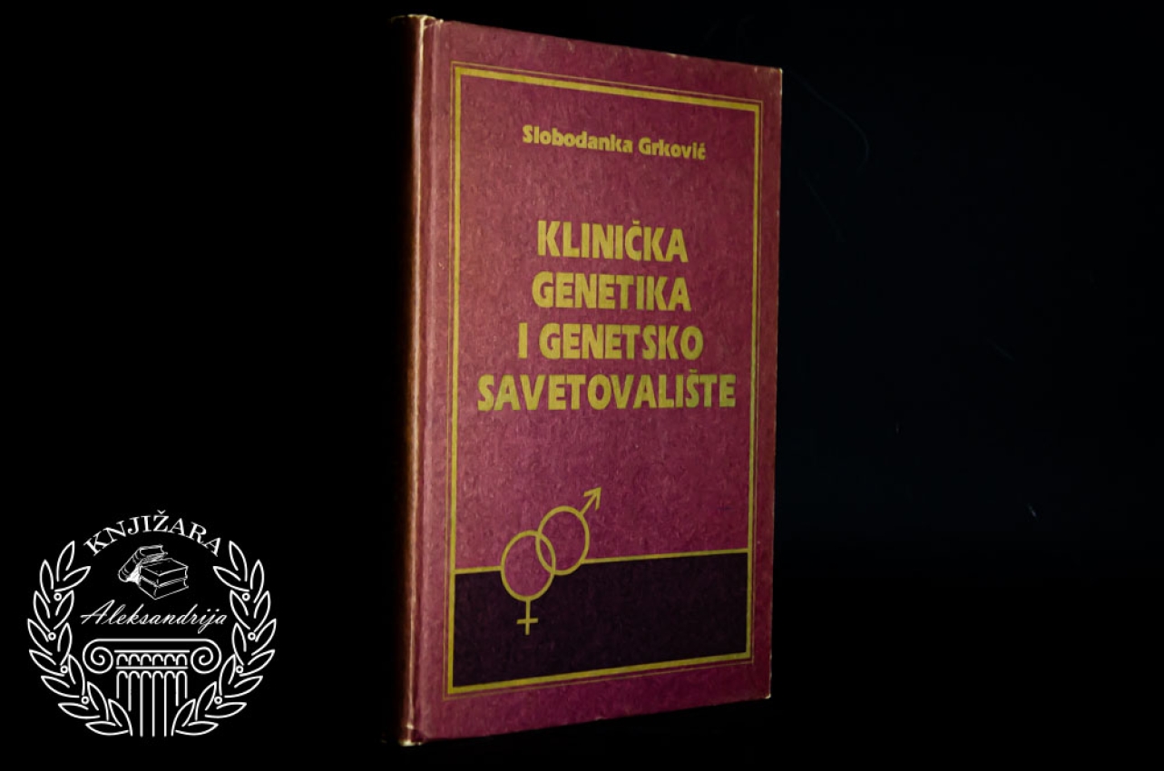 KLINIČKA GENETIKA I GENETSKO SAVETOVALIŠTE - Slobodanka Grković