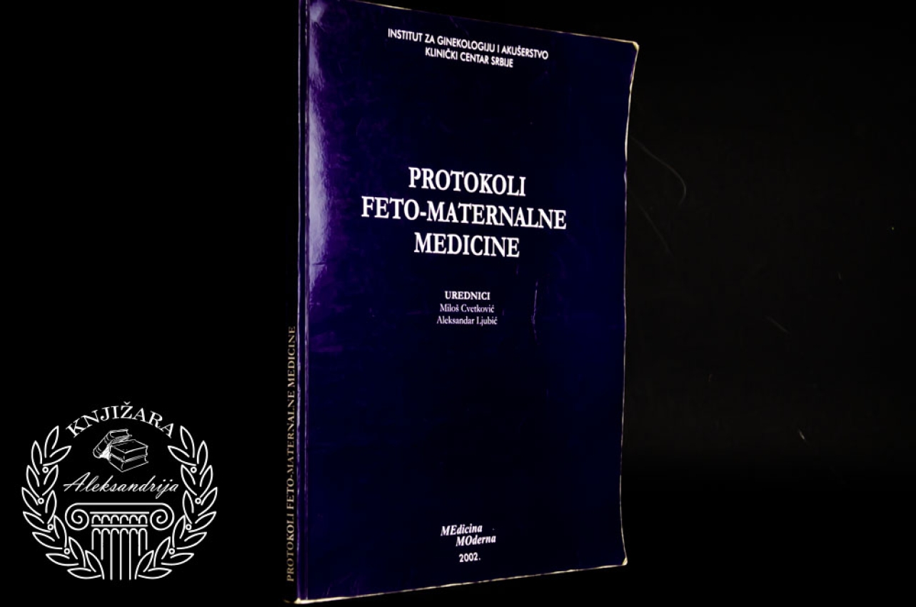 PROTOKOLI FETO-MATERNALNE MEDICINE