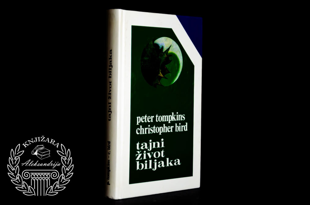 TAJNI ŽIVOT BILJAKA - Piter Tomkins / Kristofer Bird
