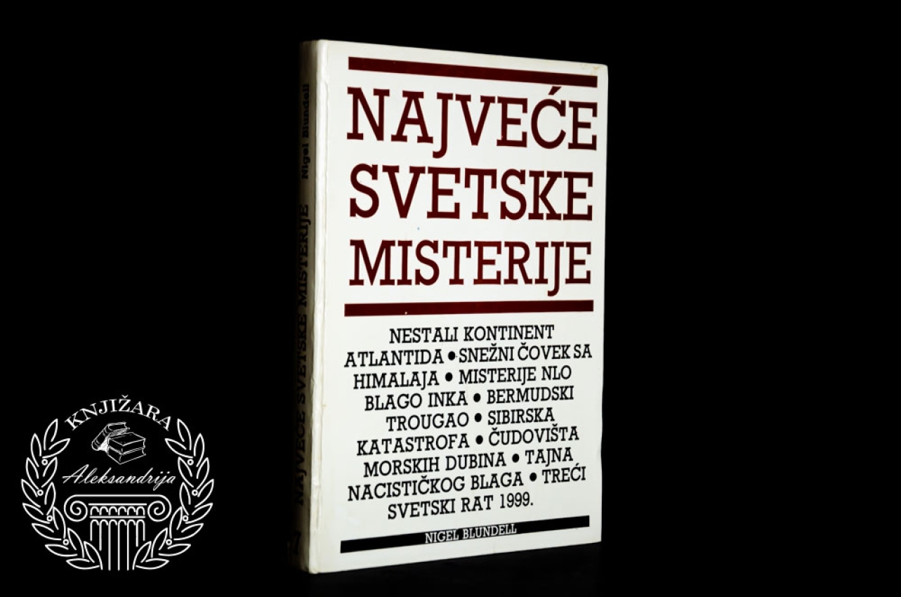 NAJVEĆE SVETSKE MISTERIJE - Nigel Blundell