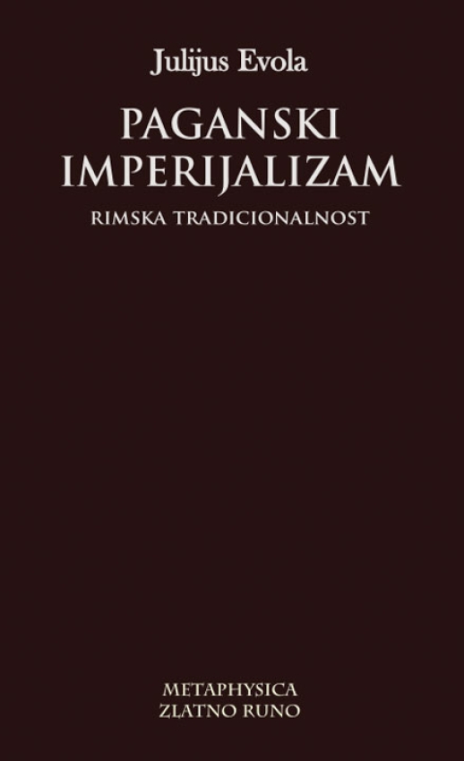 PAGANSKI IMPERIJALIZAM - Julijus Evola