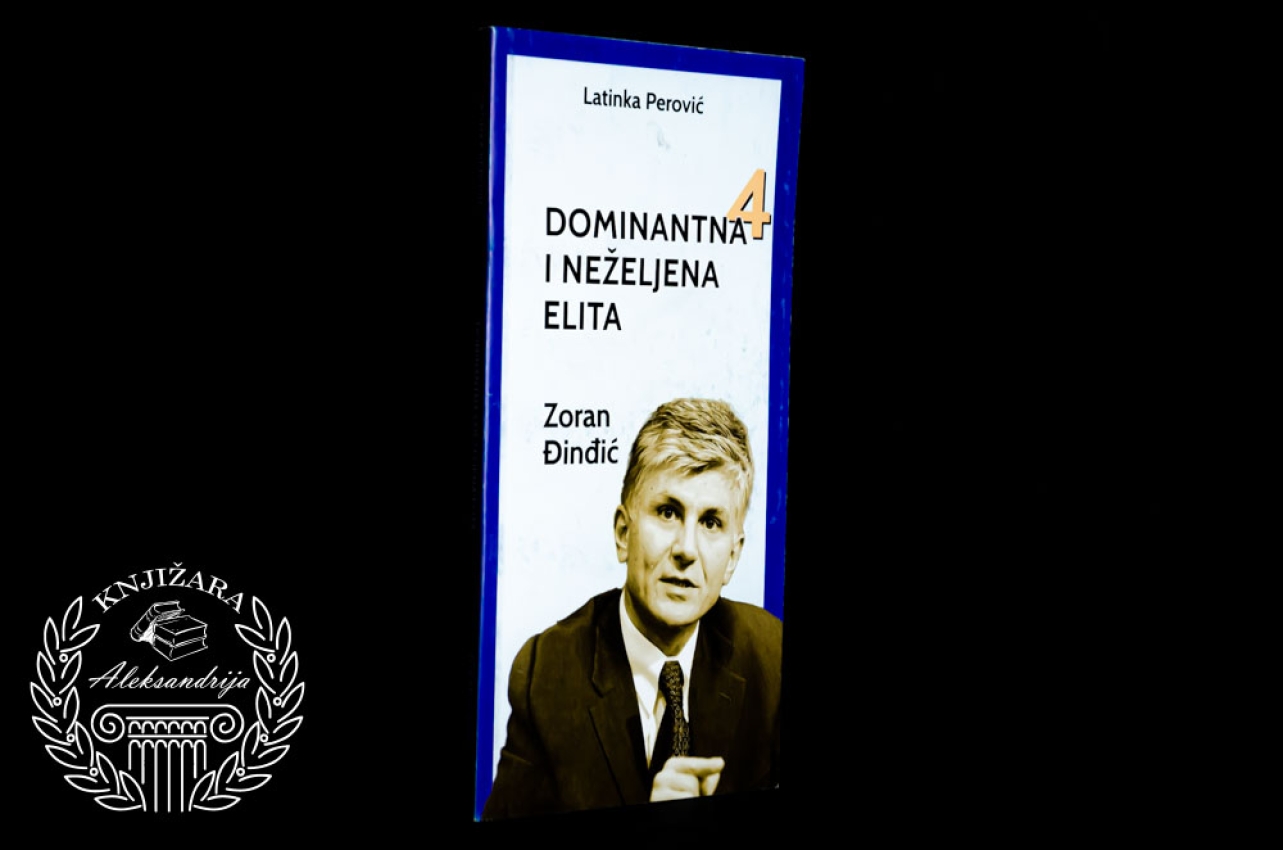 DOMINANTNA I NEŽELJENA ELITA / ZORAN ĐINĐIĆ - Latinka Perović