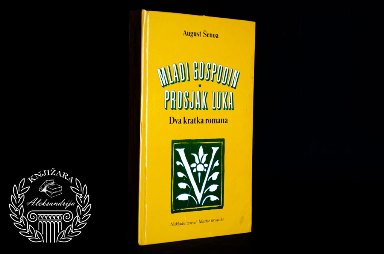 MLADI GOSPODIN / PROSJAK LUKA - August Šenoa