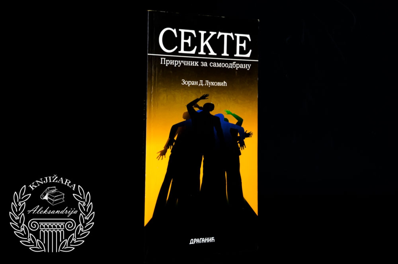 SEKTE / PRIRUČNIK ZA SAMOODBRANU - Zoran D. Luković