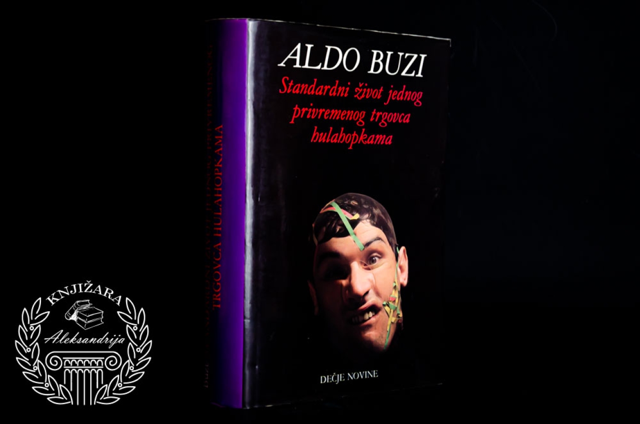 STANDARDNI ŽIVOT JEDNOG PRIVREMENOG TRGOVCA HULAHOPKAMA - Aldo Buzi