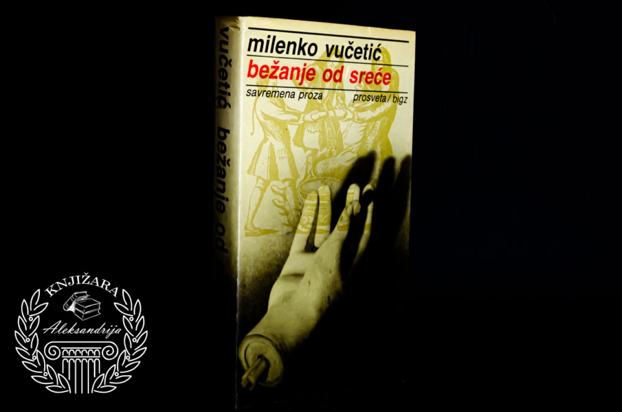 BEŽANJE OD SREĆE - Milenko Vučetić