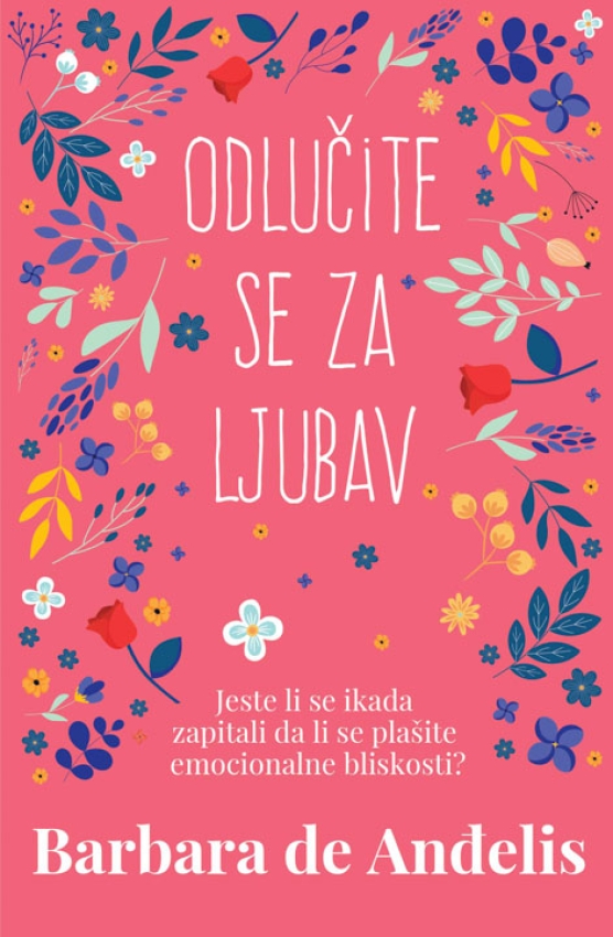 ODLUČITE SE ZA LJUBAV - Barbara de Anđelis 