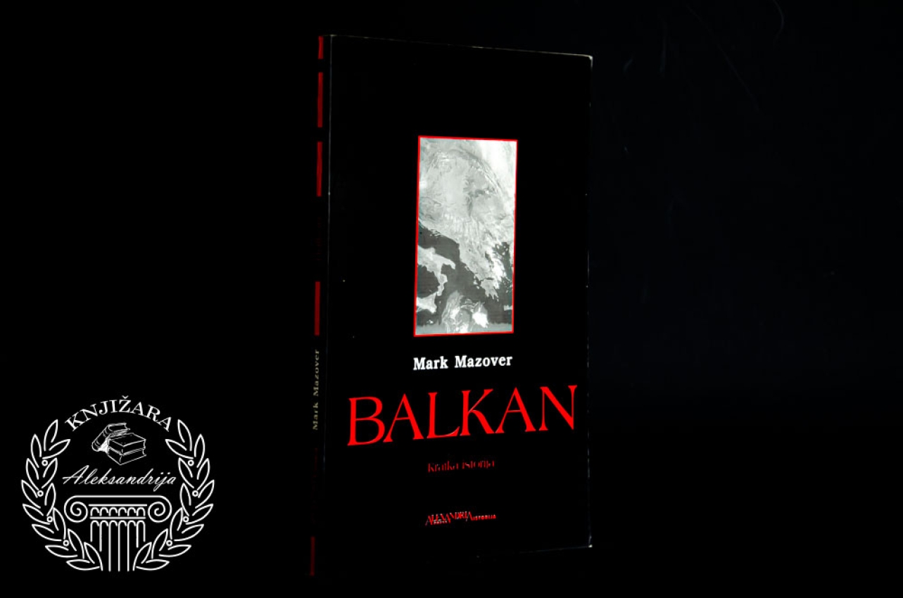 BALKAN / KRATKA ISTORIJA - Mark Mazover 
