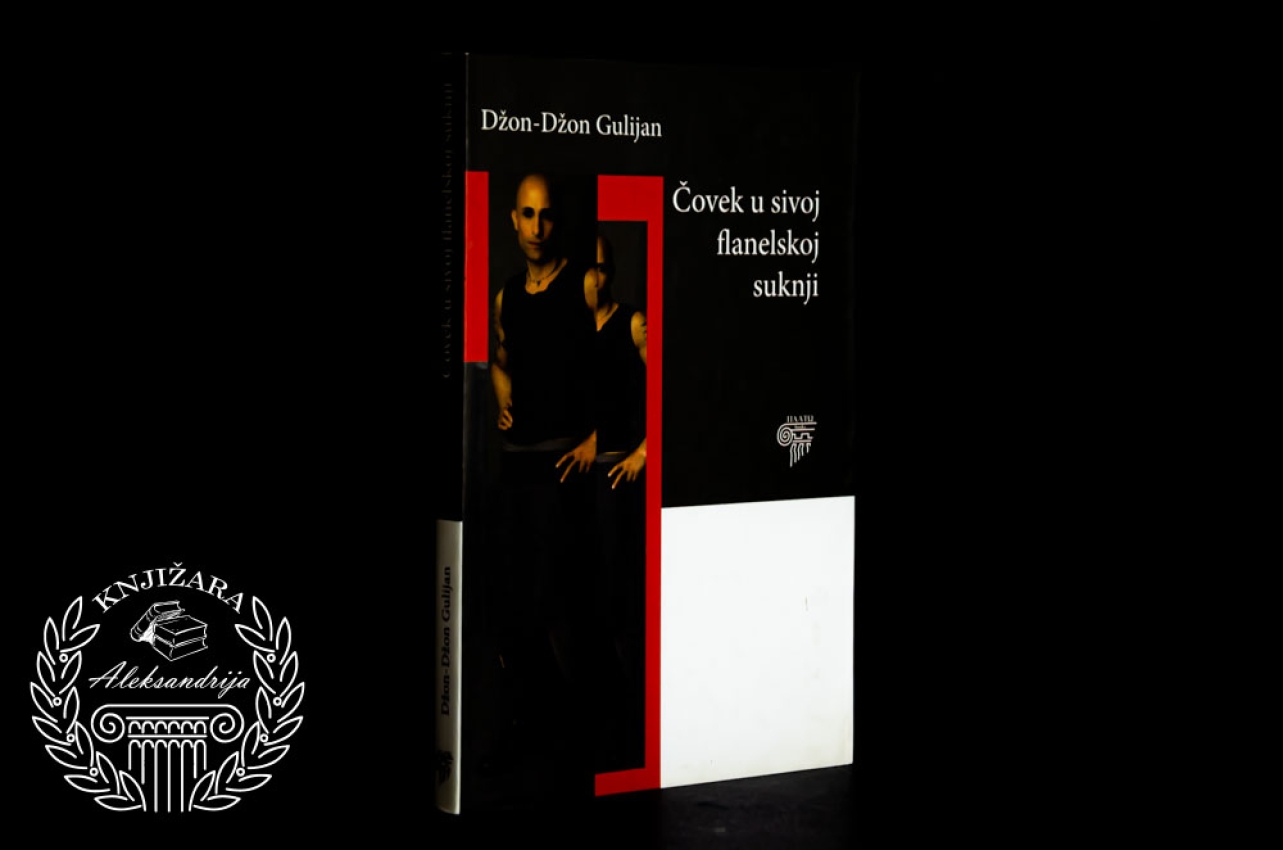 ČOVEK U SIVOJ FLANELSKOJ SUKNJI - Džon - Džon Gulijan