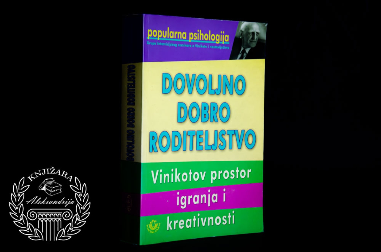 DOVOLJNO DOBRO RODITELJSTVO / Vinikotov prostor igranja i kreativnosti