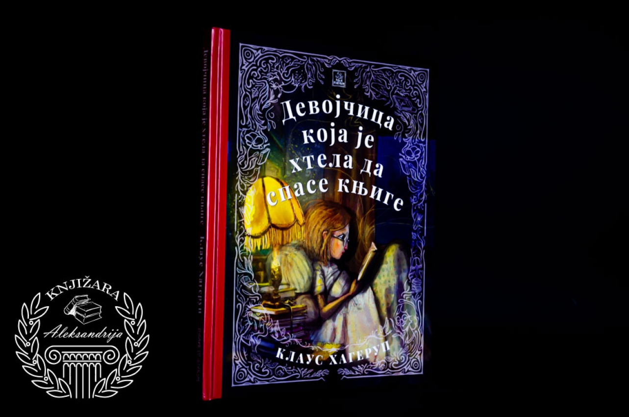 DEVOJČICA KOJA JE HTELA DA SPASE KNJIGE - Klaus Hagerup 