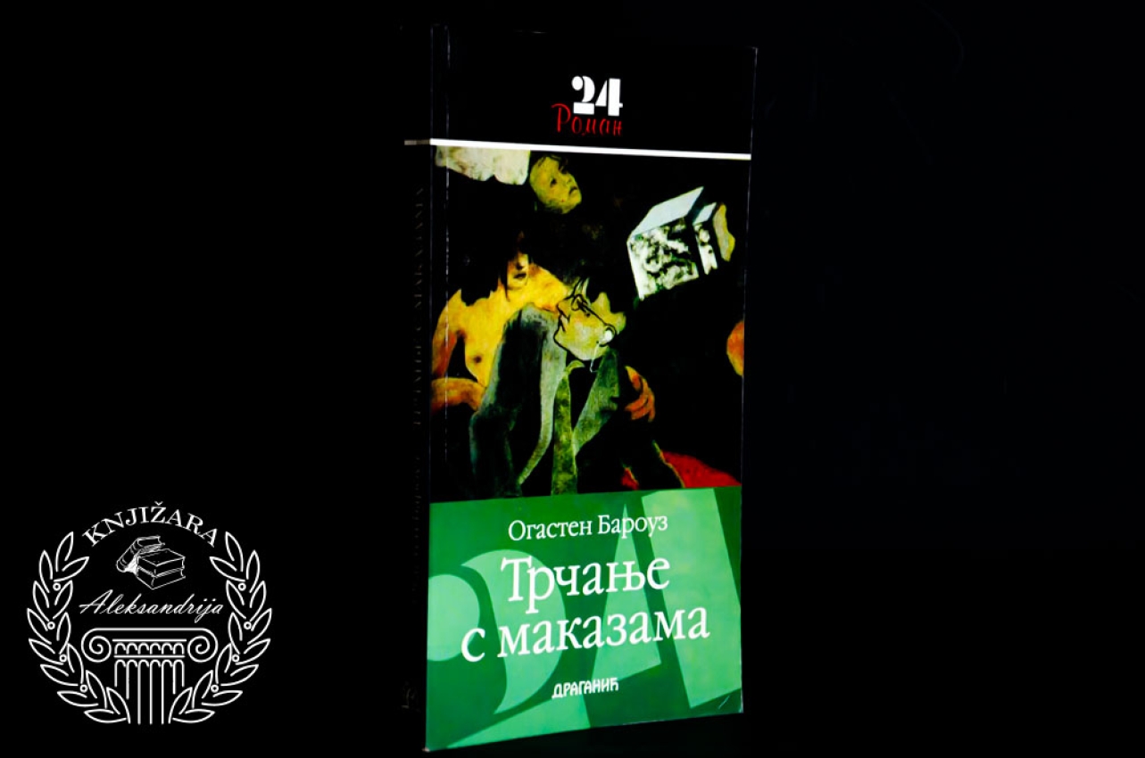 TRČANJE S MAKAZAMA - Ogasten Barouz