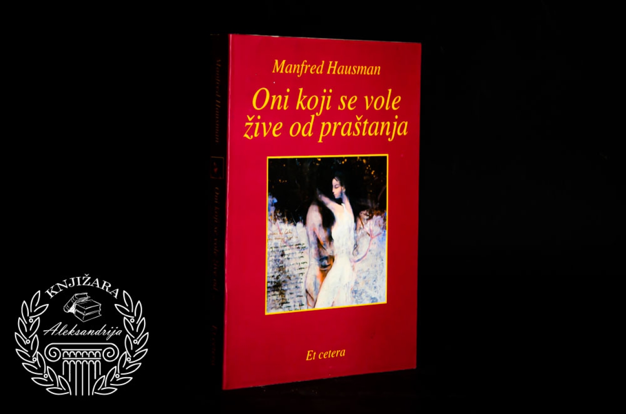 ONI KOJI SE VOLE ŽIVE OD PRAŠTANJA - Manfred Hausman